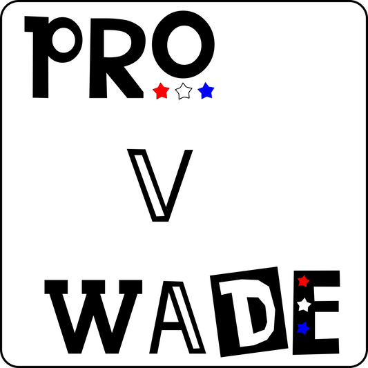 Pro v Wade Sticker